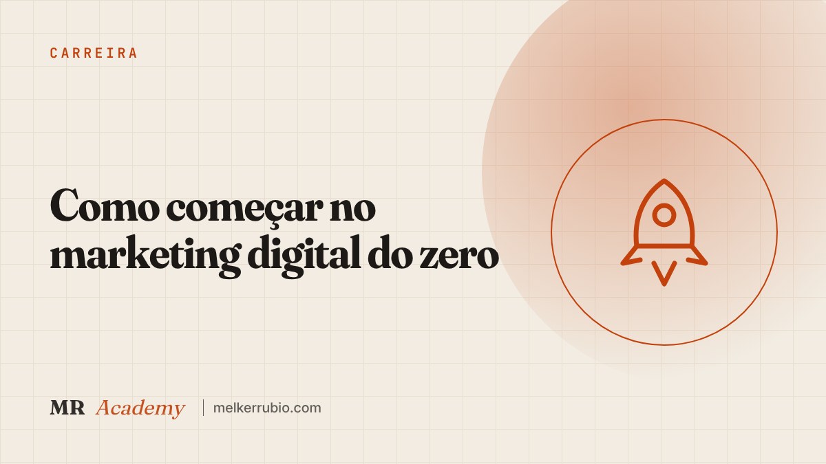 Como começar no marketing digital do zero — MR Academy